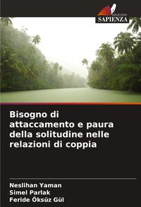 Produktbild: Bisogno di attaccamento e paura della solitudine nelle relazioni di coppia