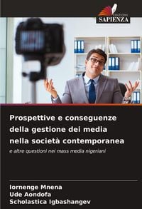 Produktbild: Prospettive e conseguenze della gestione dei media nella societ&agrave; contemporanea