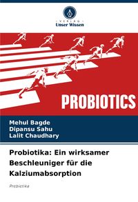 Produktbild: Probiotika: Ein wirksamer Beschleuniger f&uuml;r die Kalziumabsorption