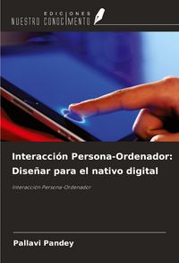 Produktbild: Interacci&oacute;n Persona-Ordenador: Dise&ntilde;ar para el nativo digital