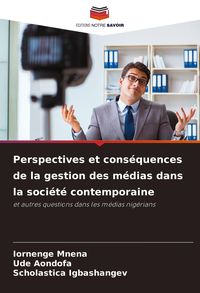 Produktbild: Perspectives et cons&eacute;quences de la gestion des m&eacute;dias dans la soci&eacute;t&eacute; contemporaine