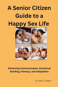Produktbild: A Senior Citizen Guide to A Happy Sex Sex LIfe