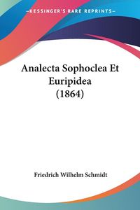 Produktbild: Analecta Sophoclea Et Euripidea (1864)