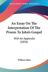 Produktbild: Johns, W: Essay On The Interpretation Of The Proem To John's