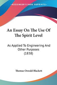 Produktbild: An Essay On The Use Of The Spirit Level