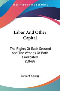 Produktbild: Kellogg, E: Labor And Other Capital