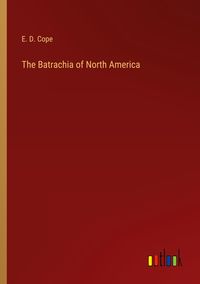 Produktbild: The Batrachia of North America