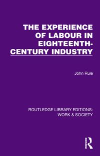 Produktbild: The Experience of Labour in Eighteenth-Century Industry