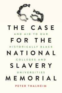 Produktbild: The Case for the National Slavery Memorial and Aid to our HBCUs