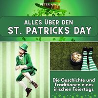 Produktbild: Alles &uuml;ber den St. Patricks Day