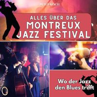 Produktbild: Alles &uuml;ber das Montreux Jazz Festival