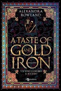 Produktbild: A Taste of Gold and Iron. Un tocco di oro e acciaio