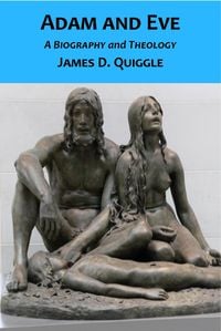 Produktbild: Adam and Eve, A Biography and Theology (Biblical Doctrines, #1)