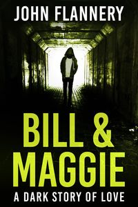Produktbild: Bill & Maggie: A Dark Story Of Love