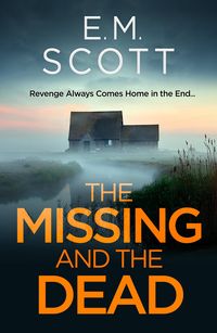 Produktbild: The Missing and the Dead (DI Thomas Maitland 1) : A missing teacher, a disgraced detective, and a deadly obsession-where guilt and revenge collide.