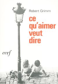 Produktbild: Ce Qu'aimer Veut Dire ; une Reflexion Theologique sur l'Amour Conjugal