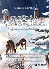 Produktbild: WUNDERVOLLE WEIHNACHTsgeschichten - Erweiterte NEUAUSGABE - Ein Buch &uuml;ber Tierliebe und Tierschutz, eingebettet in den Zauber der Weihnacht