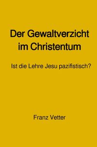 Produktbild: Der Gewaltverzicht im Christentum