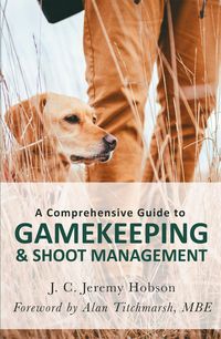 Produktbild: A Comprehensive Guide to Gamekeeping & Shoot Management