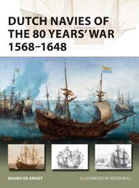 Produktbild: Dutch Navies of the 80 Years'' War 1568-1648
