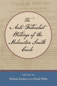 Produktbild: The Anti-Federalist Writings of the Melancton Smith Circle