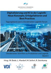 Produktbild: Digitalisierung und KI in der Logistik - Neue Konzepte, Erfolgsfaktoren und Best Practices