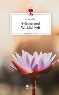 Produktbild: Tr&auml;ume und Wirklichkeit. Life is a Story - story.one
