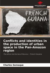 Produktbild: Conflicts and identities in the production of urban space in the Pan-Amazon region