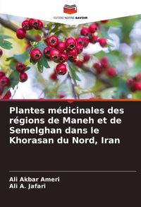 Produktbild: Plantes m&eacute;dicinales des r&eacute;gions de Maneh et de Semelghan dans le Khorasan du Nord, Iran