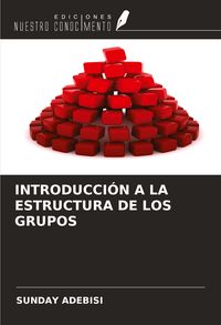 Produktbild: INTRODUCCI&Oacute;N A LA ESTRUCTURA DE LOS GRUPOS