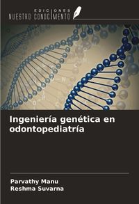 Produktbild: Ingenier&iacute;a gen&eacute;tica en odontopediatr&iacute;a