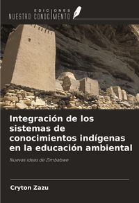 Produktbild: Integraci&oacute;n de los sistemas de conocimientos ind&iacute;genas en la educaci&oacute;n ambiental