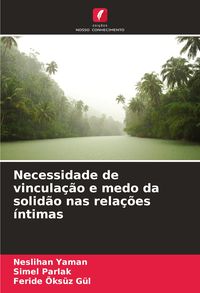Produktbild: Necessidade de vincula&ccedil;&atilde;o e medo da solid&atilde;o nas rela&ccedil;&otilde;es &iacute;ntimas