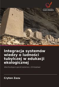 Produktbild: Integracja system&oacute;w wiedzy o ludno&iquest;ci tubylczej w edukacji ekologicznej