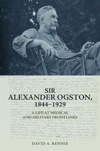 Produktbild: Sir Alexander Ogston, 1844-1929