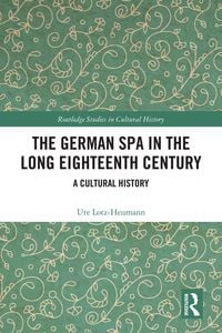 Produktbild: The German Spa in the Long Eighteenth Century