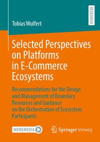 Produktbild: Selected Perspectives on Platforms in E-Commerce Ecosystems