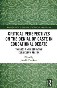 Produktbild: Critical Perspectives on the Denial of Caste in Educational Debate