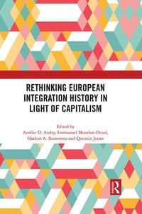 Produktbild: Rethinking European Integration History in Light of Capitalism