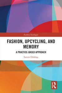 Produktbild: Fashion, Upcycling, and Memory