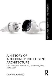 Produktbild: A History of Artificially Intelligent Architecture