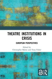 Produktbild: Theatre Institutions in Crisis