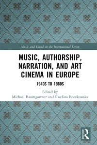 Produktbild: Music, Authorship, Narration, and Art Cinema in Europe