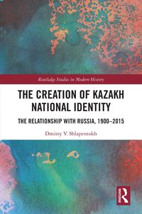 Produktbild: The Creation of Kazakh National Identity