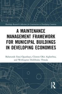 Produktbild: A Maintenance Management Framework for Municipal Buildings in Developing Economies