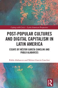 Produktbild: Post-Popular Cultures and Digital Capitalism in Latin America