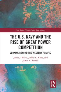 Produktbild: The U.S. Navy and the Rise of Great Power Competition