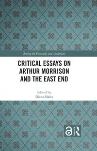 Produktbild: Critical Essays on Arthur Morrison and the East End