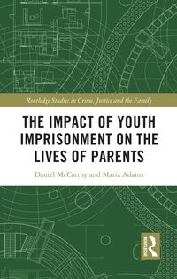 Produktbild: The Impact of Youth Imprisonment on the Lives of Parents