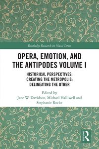 Produktbild: Opera, Emotion, and the Antipodes Volume I